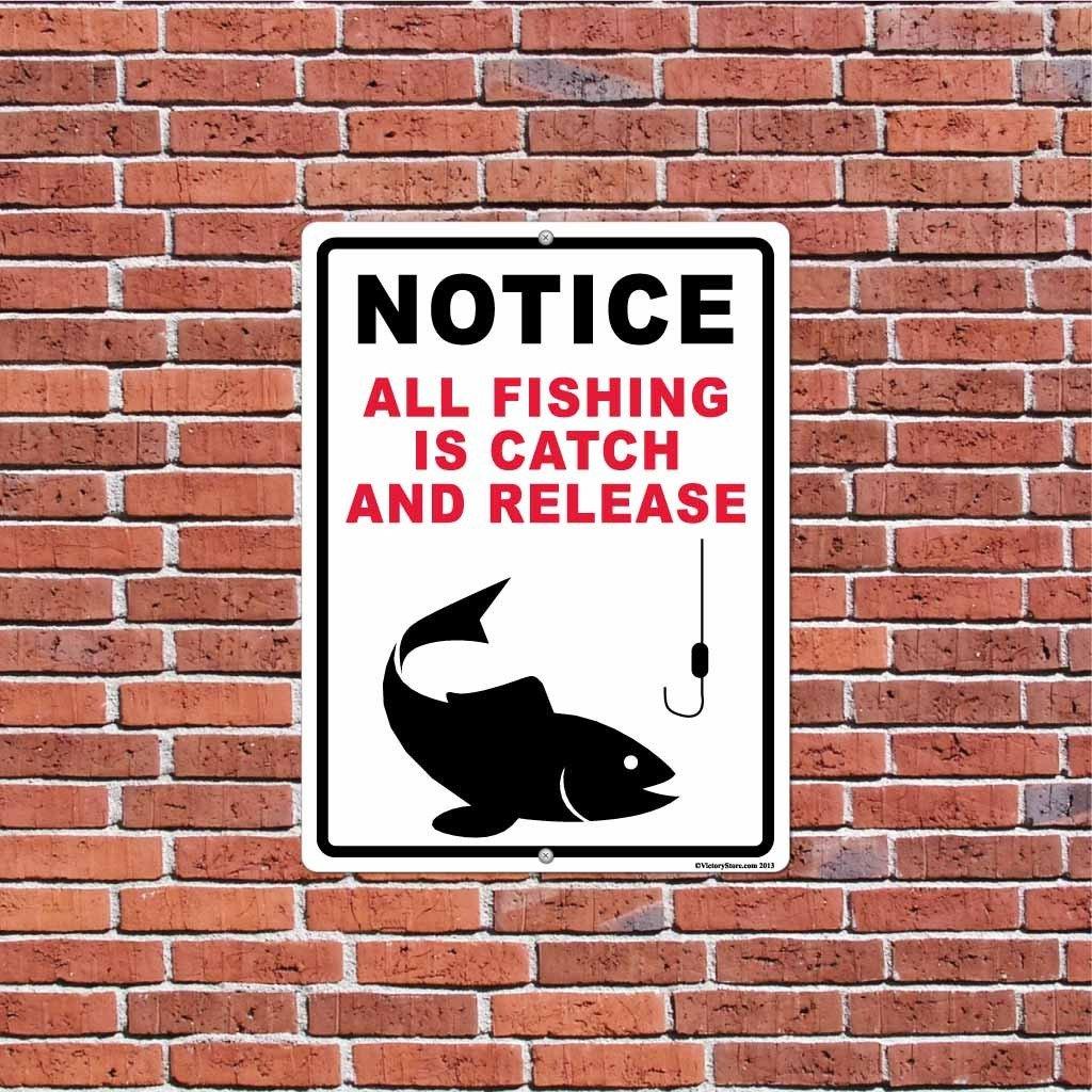Notice All Fishing is Catch and Release 18x24 Aluminum Sign