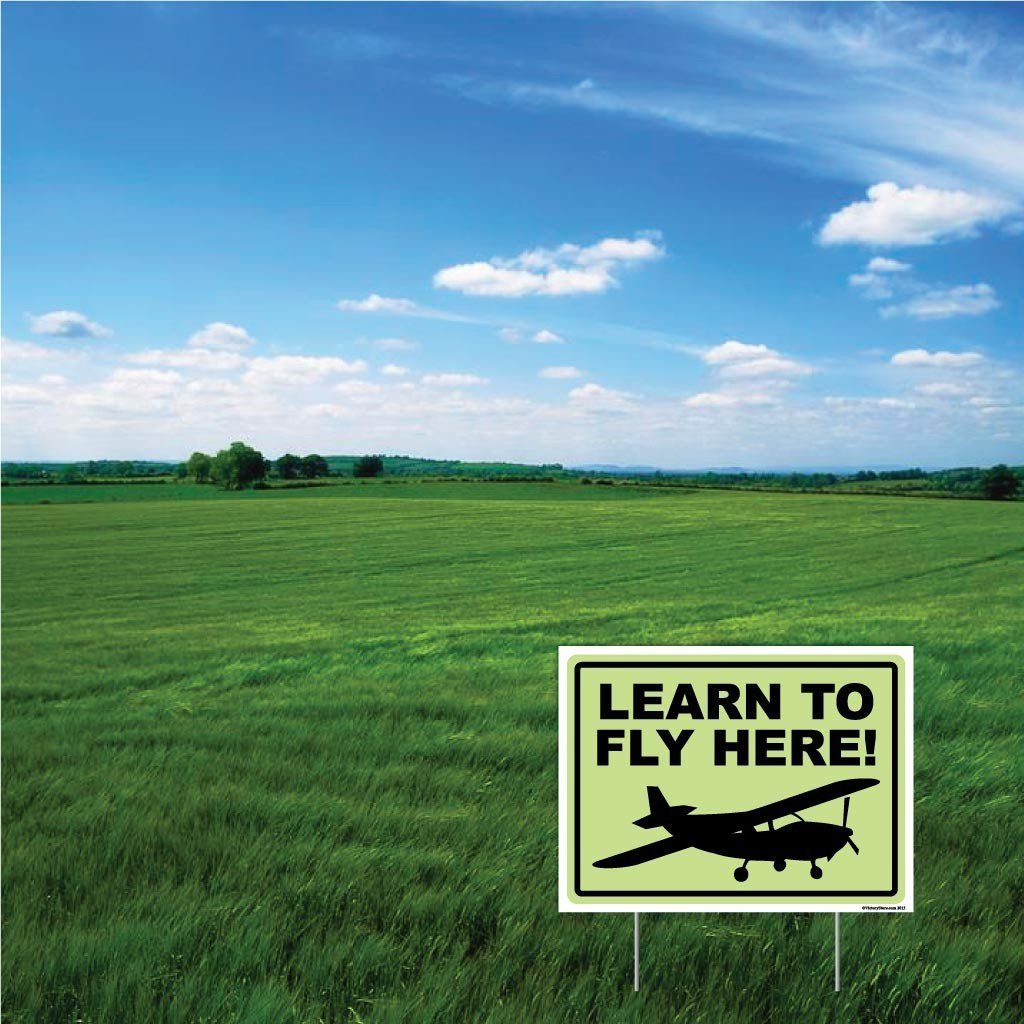 Learn To Fly Here Sign (24x24)