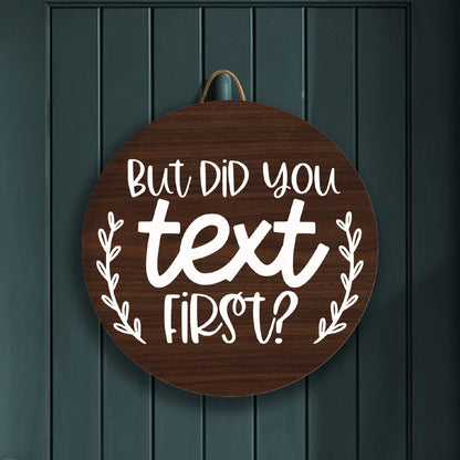 Did You Text Front Door Décor – Witty, Cheeky Sign for a Fun Welcome