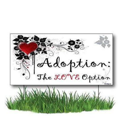 Adoption - The Love Option - ProLife 2-Pack 12"x24" Yard Sign - FREE SHIPPING