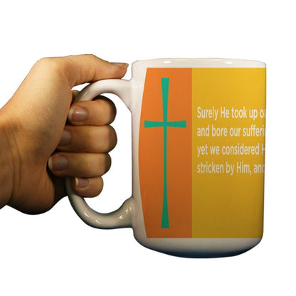 Isaiah 53:4 Religious 15oz Coffee Mug