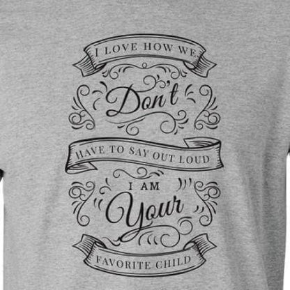 Favorite Child T-Shirt - FREE SHIPPING