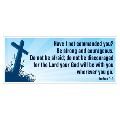 Joshua 1:9 Bumper Magnet Pair 3.75 x 9 - FREE SHIPPING