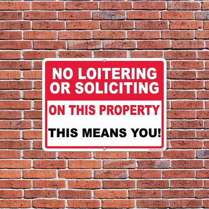 No Loitering or Soliciting On This Property “ This Means You Sign or Sticker