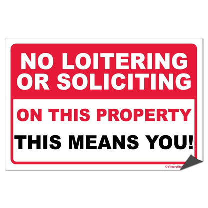 No Loitering or Soliciting On This Property “ This Means You Sign or Sticker